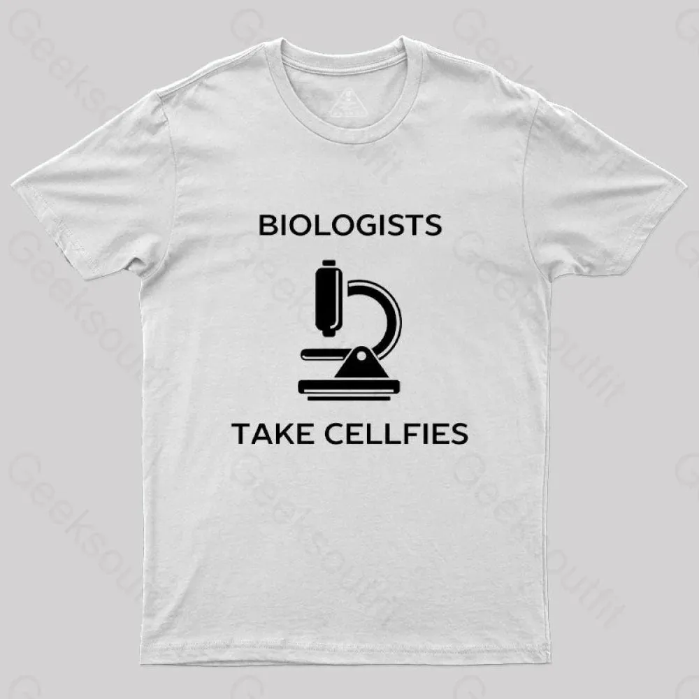 Biologists Take Cellfies T-Shirt