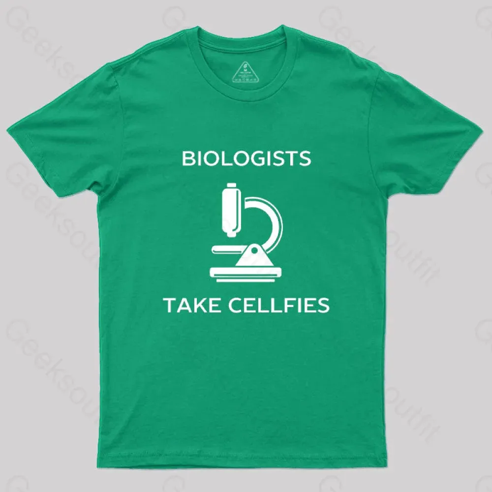 Biologists Take Cellfies T-Shirt