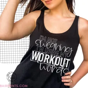 I'm Not Swearing I'm Using My Workout Words Tank